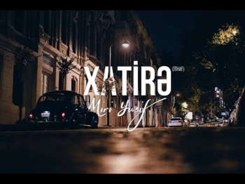 Miri Yusif - Xatirə (ithaf)