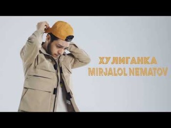 Mirjalol Nematov - Хулиганка