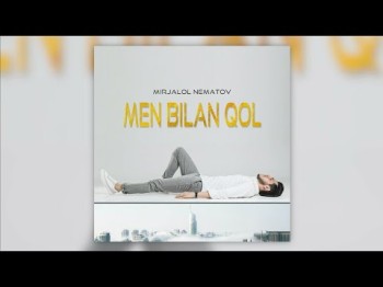 Mirjalol Nematov - Men Bilan Qol