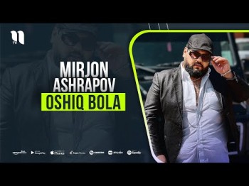 Mirjon Ashrapov - Oshiq Bola