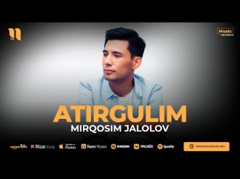 Mirqosim Jalolov - Atirgulim