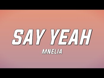 Mnelia - Say Yeah