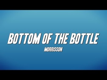 Morrisson - Bottom Of The Bottle