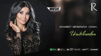 Muhabbat Mehmonova (Dona) - Unutolmadim