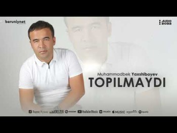 Muhammadbek Yaxshiboyev - Topilmaydi