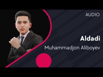 Muhammadjon Aliboyev - Aldadi