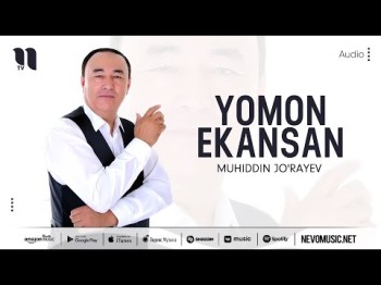 Muhiddin Jo'rayev - Yomon Ekansan