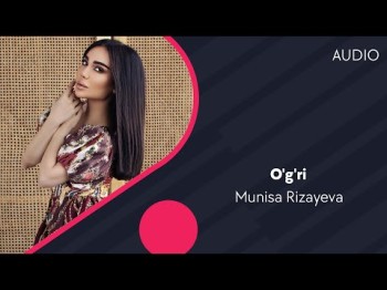 Munisa Rizayeva - O'g'ri