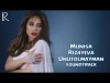 Munisa Rizayeva - Unutolmayman