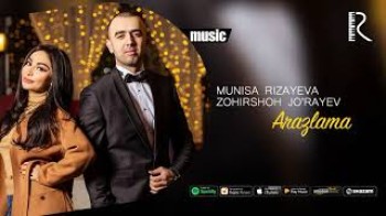 Munisa Rizayeva va Zohirshoh Jo’rayev - Arazlama