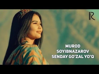 Murod Soyibnazarov - Senday Goʼzal Yoʼq