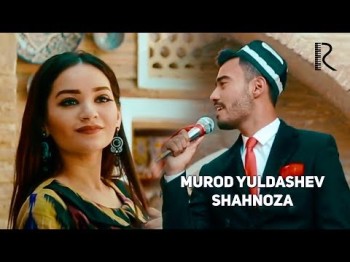 Murod Yuldashev - Shahnoza