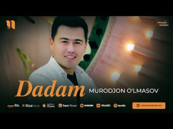 Murodjon O'lmasov - Dadam