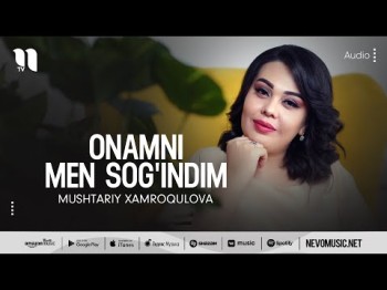 Mushtariy Xamroqulova - Onamni Men Sog'indim