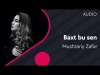 Mushtariy Zafar - Baxt Bu Sen