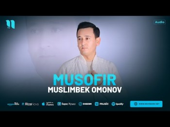 Muslimbek Omonov - Musofir 2024