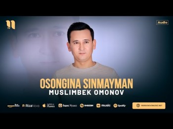 Muslimbek Omonov - Osongina Sinmayman