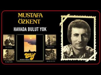 Mustafa Özkent - Havada Bulut Yok