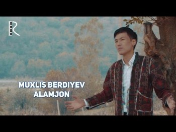 Muxlis Berdiyev - Alamjon