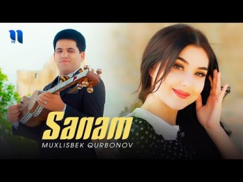 Muxlisbek Qurbonov - Sanam