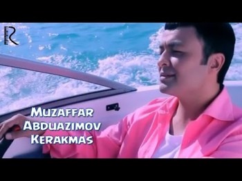 Muzaffar Abduazimov - Kerakmas