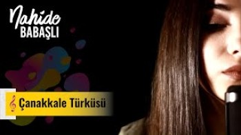 Nahide Babashlı - Çanakkale Türküsü