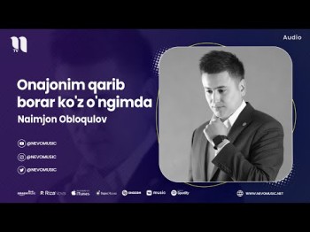 Naimjon Obloqulov - Onajonim Qarib Borar Ko'z O'ngimda