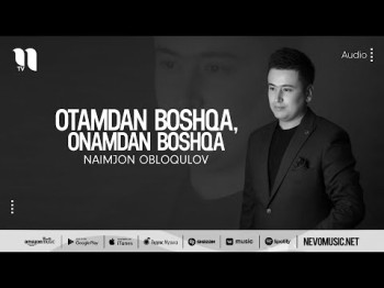 Naimjon Obloqulov - Otamdan Boshqa, Onamdan Boshqa