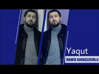 Namiq Qaraçuxurlu - Yaqut qızım