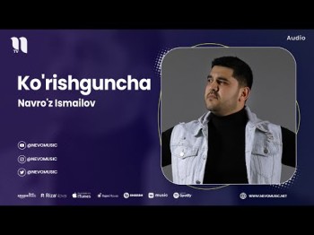 Navro'z Ismailov - Ko'rishguncha