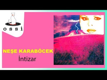 Neşe Karaböcek - İntizar