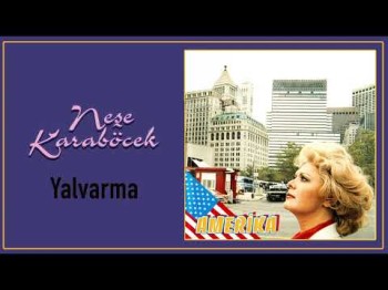 Neşe Karaböcek - Yalvarma