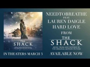 Needtobreathe - Hard Love Feat Lauren Daigle From The Shack