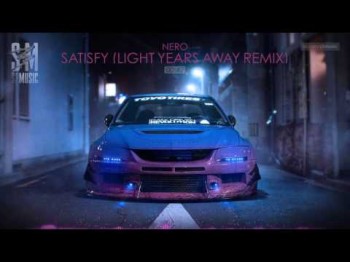 Nero - Satisfy Light Years Away Remix