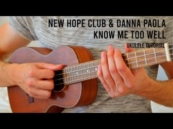 New Hope Club Danna Paola - Know Me Too Well Easy Ukulele Tutorial With Chords