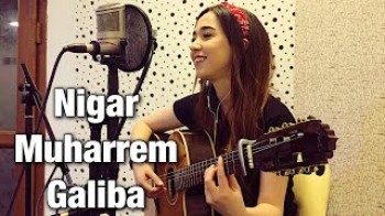 Nigar Muharrem - Galiba (Sagopa Kajmer Cover)