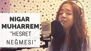 Nigar Muharrem - Hesret negmesi