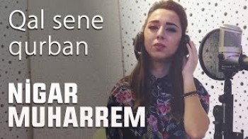 Nigar Muharrem - Qal sene qurban