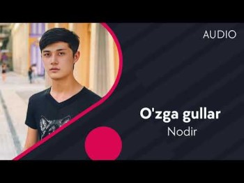 Nodir - O'zga Gullar