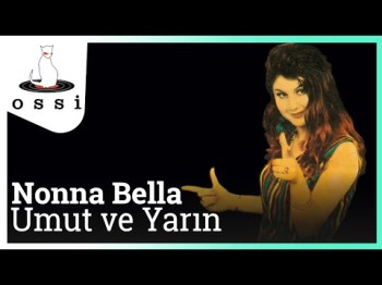 Nonna Bella - Umut Ve Yarın