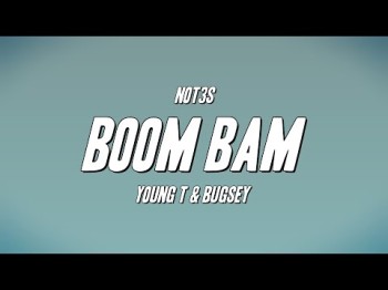 Not3S - Boom Bam Ft Young T, Bugsey