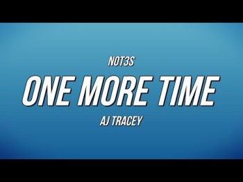 Not3S - One More Time Ft Aj Tracey