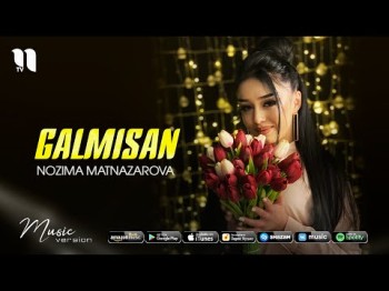 Nozima Matnazarova - Galmisan