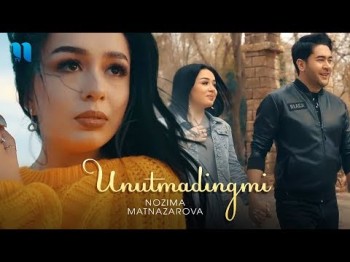 Nozima Matnazarova - Unutmadingmi