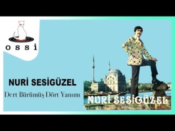 Nuri Sesigüzel - Dert Bürümüş Dört Yanımı