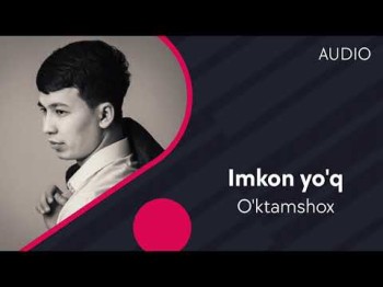 O'ktamshox - Imkon Yo'q