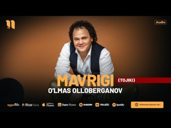 O'lmas Olloberganov - Mavrigi Tojiki