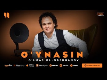 O'lmas Olloberganov - O'ynasin