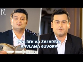 Odilbek Sodiqov Va Zafarbek Qurbonboyev - Kavlama Suvora