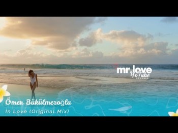 Ömer Bükülmezoğlu - İn Love Mrloveyotuberecords Release